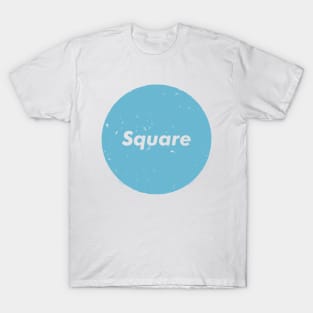 The word square has lost all meaning (Blue) T-Shirt